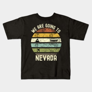 We Are Going To Nevada, Family Trip To Nevada, Road Trip to Nevada, Holiday Trip to Nevada, Family Reunion in Nevada, Holidays in Nevada, Kids T-Shirt